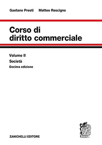 Corso di diritto commerciale. Vol. 2: Società. - Gaetano Presti, Matteo Rescigno - Libro Zanichelli 2021 | Libraccio.it