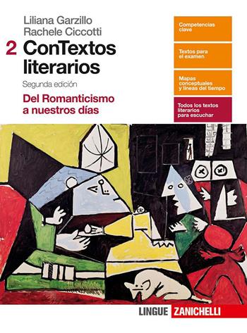 Contextos literarios. Per le Scuole superiori. Vol. 2: Del romanticismo a nuestros dias - Liliana Garzillo, Rachele Ciccotti, G. A. Gallego - Libro Zanichelli 2017 | Libraccio.it