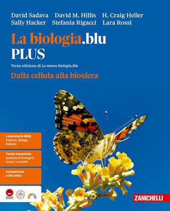 La biologia.blu. Dalla cellula alla biosfera. Ediz. PLUS. Per le Scuole superiori - David Sadava, David M. Hillis, H. Craig Heller - Libro Zanichelli 2026 | Libraccio.it