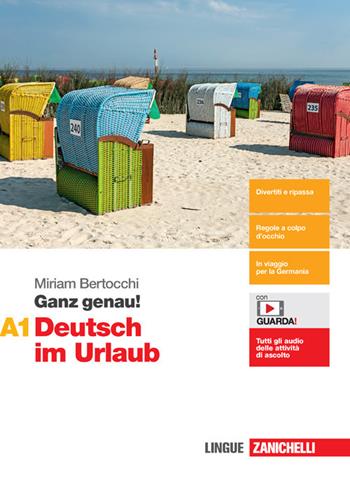 Ganz genau! Deutsch im Urlaub. Vol. A1. Con espansione online - Miriam Bertocchi - Libro Zanichelli 2021 | Libraccio.it