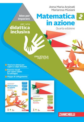 Matematica in azione. Idee per imparare. Per la Scuola media. Vol. 2 - Anna Maria Arpinati, Mariarosa Musiani - Libro Zanichelli 2021 | Libraccio.it
