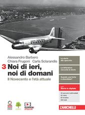 Noi di ieri, noi di domani. Con e-book. Con espansione online. Vol. 3: Il Novecento e l'età attuale