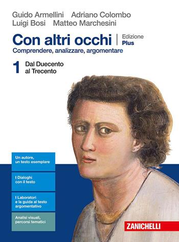 Con altri occhi Plus. Comprendere, analizzare, argomentare. Con e-book. Con espansione online. Vol. 1: Dal Duecento al Trecento - Guido Armellini, Adriano Colombo, Luigi Bosi - Libro Zanichelli 2019 | Libraccio.it