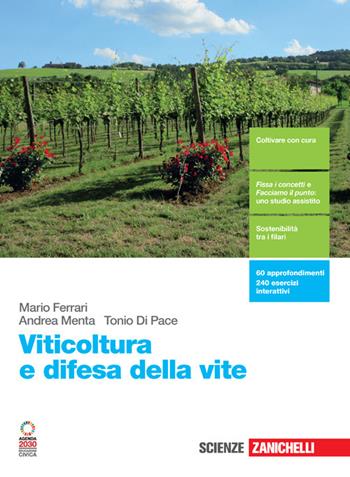 Viticoltura e difesa della vite. Con e-book. Con espansione online - Mario Ferrari, Andrea Menta, Tonio Di Pace - Libro Zanichelli 2022 | Libraccio.it