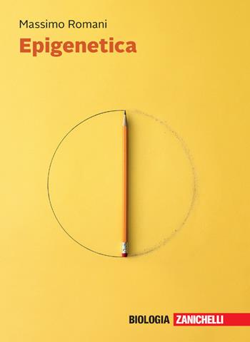 Epigenetica. Con e-book - Massimo Romani - Libro Zanichelli 2021 | Libraccio.it