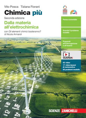 Chimica più. Dalla materia all'elettrochimica. Con Gli elementi chimici basteranno? . Con e-book. Con espansione online - Vito Posca, Tiziana Fiorani - Libro Zanichelli 2022 | Libraccio.it