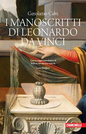 I manoscritti di Leonardo da Vinci dal punto di vista cronologico, storico e biografico - Gerolamo Calvi - Libro Zanichelli 2019 | Libraccio.it