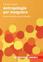 Antropologia per insegnare. Diversità culturale e processi educativi