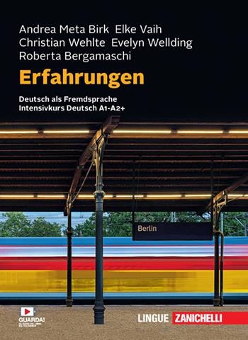 Erfahrungen Deutsch als Fremdsprache Intensivkurs A1-A2. - Roberta Bergamaschi, Andrea Meta Birk, Elke Vaih - Libro Zanichelli 2024 | Libraccio.it
