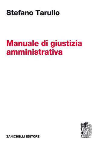 Giustizia amministrativa - Stefano Tarullo - Libro Zanichelli 2017 | Libraccio.it