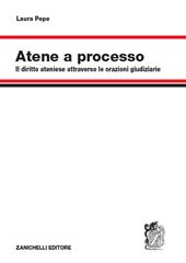 Atene a processo. Il diritto ateniese attraverso le orazioni giudiziarie