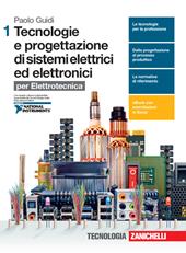 Tecnologie e progettazione di sistemi elettrici ed elettronici. Per elettrotecnica. Con e-book. Con espansione online