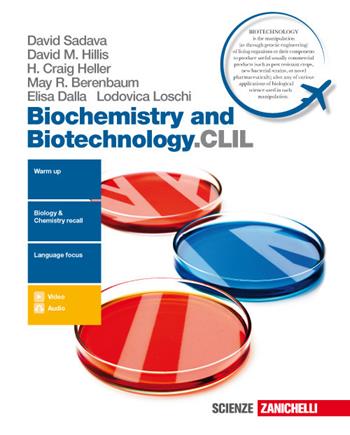 Biochemistry and biotechnology.CLIL. Con Contenuto digitale (fornito elettronicamente) - David Sadava, David M. Hillis, H. Craig Heller - Libro Zanichelli 2018 | Libraccio.it