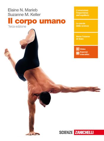 Il corpo umano. Con Contenuto digitale (fornito elettronicamente) - Elaine N. Marieb, Suzanne Keller - Libro Zanichelli 2018 | Libraccio.it