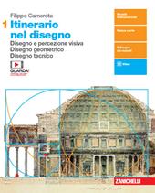 Itinerario nel disegno. Con e-book. Con espansione online. Vol. 1: Disegno e percezione visiva. Disegno geometrico. Disegno tecnico