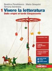 Vivere la letteratura. Con e-book. Con espansione online. Vol. 1: Dalle origini al tardo Cinquecento