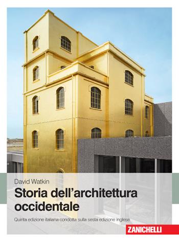 Storia dell'architettura occidentale - David Watkin - Libro Zanichelli 2016 | Libraccio.it