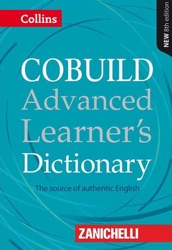 Cobuild advanced learner's dictionary  - Libro Zanichelli 2015 | Libraccio.it