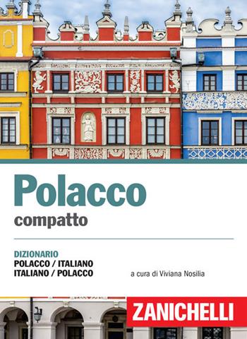Polacco compatto. Dizionario polacco-italiano, italiano-polacco  - Libro Zanichelli 2017, I dizionari compatti | Libraccio.it