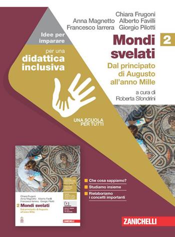 Mondi svelati. Idee per imparare. Vol. 2: Dal principato di Augusto all'anno Mille - Chiara Frugoni, Anna Magnetto, Roberta Sfrondini - Libro Zanichelli 2023 | Libraccio.it