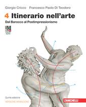 Itinerario nell'arte. Versione arancione. Con Museo digitale. Per le Scuole superiori. Con Contenuto digitale (fornito elettronicamente). Vol. 4: Dal Barocco al Postimpressionismo