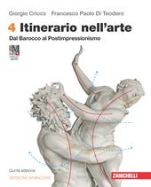 Itinerario nell'arte. Versione arancione. Con Museo digitale. Con Contenuto digitale (fornito elettronicamente). Vol. 4: Dal Barocco al Postimpressionismo