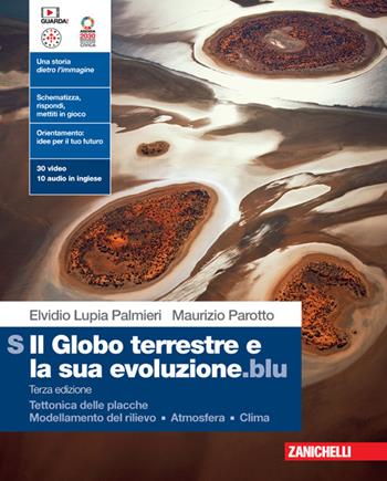 Il globo terrestre e la sua evoluzione.blu. Per le Scuole superiori. (fornito elettronicamente). Vol. S: Tettonica delle placche. Modellamento del rilievo. Atmosfera. Clima - Elvidio Lupia Palmieri, Maurizio Parotto - Libro Zanichelli 2024 | Libraccio.it