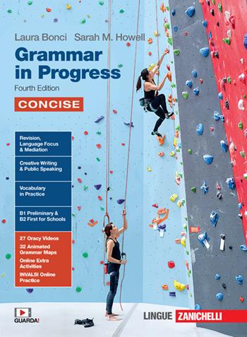 Grammar in Progress. Volume Concise. Con Contenuto digitale (fornito elettronicamente) - Laura Bonci, Sarah M. Howell - Libro Zanichelli 2024 | Libraccio.it