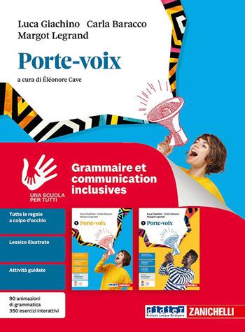 Porte-voix. Grammaire et communication inclusives. - Luca Giachino, Carla Baracco, Margot Legrand - Libro Zanichelli 2025 | Libraccio.it