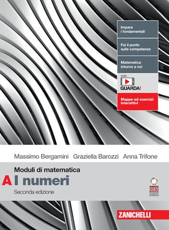 Moduli di matematica. Modulo A: I numeri. Con espansione online - Massimo Bergamini, Anna Trifone, Graziella Barozzi - Libro Zanichelli 2023 | Libraccio.it