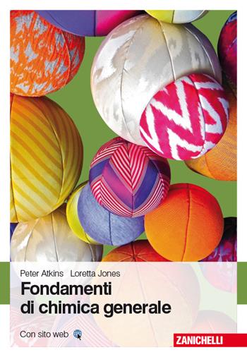 Fondamenti di chimica generale - Peter William Atkins, Loretta Jones - Libro Zanichelli 2014 | Libraccio.it