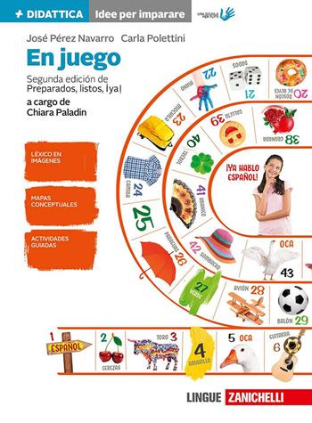 En juego. Idee per imparare. Con e-book. Con espansione online - José Pérez Navarro, Carla Polettini - Libro Zanichelli 2016 | Libraccio.it