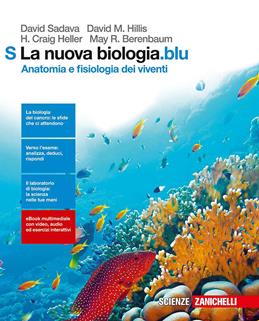 La nuova biologia.blu. Anatomia e fisiologia dei viventi. Con Contenuto digitale (fornito elettronicamente) - David Sadava, David M. Hillis, Craig H. Heller - Libro Zanichelli 2016 | Libraccio.it