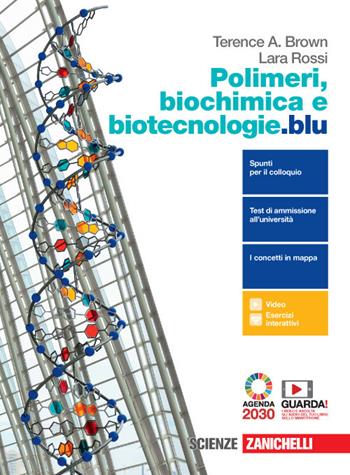 Polimeri, biochimica e biotecnologie.blu. Con e-book. Con espansione online - Terence A. Brown, Lara Rossi - Libro Zanichelli 2020 | Libraccio.it