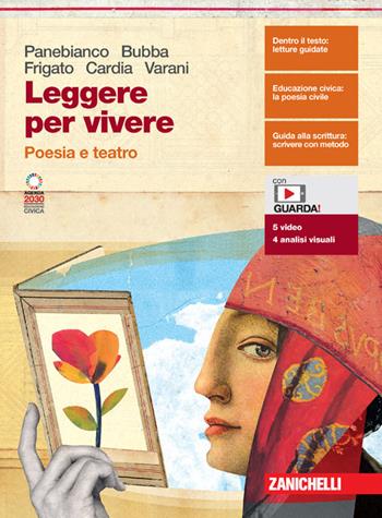 Leggere per vivere. Poesia e teatro. Con espansione online - Beatrice Panebianco, Sara Frigato, Caterina Bubba - Libro Zanichelli 2022 | Libraccio.it