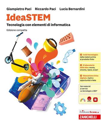 IdeaSTEM. Confezione Tecnologia, Elementi di informatica, Disegno. Ediz. compatta. Per la Scuola media - Giampietro Paci, Riccardo Paci, Lucia Bernardini - Libro Zanichelli 2026 | Libraccio.it