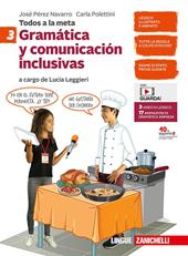 Todos a la meta. Gramática y comunicación inclusivas. Per la Scuola media. Con e-book. Con espansione online. Vol. 3