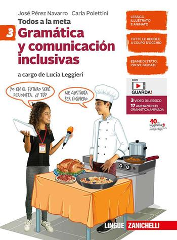 Todos a la meta. Gramática y comunicación inclusivas. Per la Scuola media. Vol. 3 - José Pérez Navarro, Carla Polettini, Carole Brugnaro - Libro Zanichelli 2021 | Libraccio.it