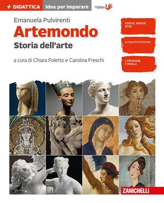 Artemondo. Idee per imparare. Storia dell'arte. Per la Scuola media. - Emanuela Pulvirenti - Libro Zanichelli 2018 | Libraccio.it