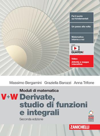 Moduli blu di matematica. Modulo V-W: Derivate e studi di funzioni. Con espansione online - Massimo Bergamini, Anna Trifone, Graziella Barozzi - Libro Zanichelli 2023 | Libraccio.it