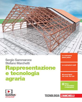 Rappresentazione e tecnologia agraria. Con e-book. Con espansione online - Sergio Sammarone, Stefano Marchetti - Libro Zanichelli 2019 | Libraccio.it