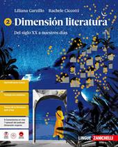 Dimensión literatura. Per le Scuole superiori. Vol. 2: Del siglo XX a nuestros días