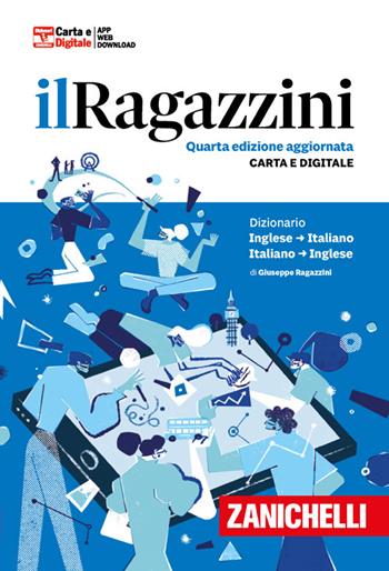 Il Ragazzini. Dizionario inglese-italiano, italiano-inglese. Con app - Giuseppe Ragazzini - Libro Zanichelli 2024, I grandi dizionari | Libraccio.it