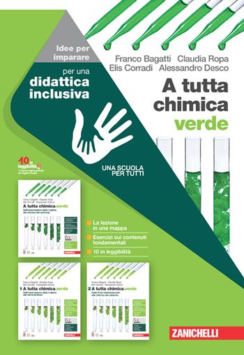 A tutta chimica.verde. Idee per imparare. - Franco Bagatti, Claudia Ropa, Elis Corradi - Libro Zanichelli 2024 | Libraccio.it