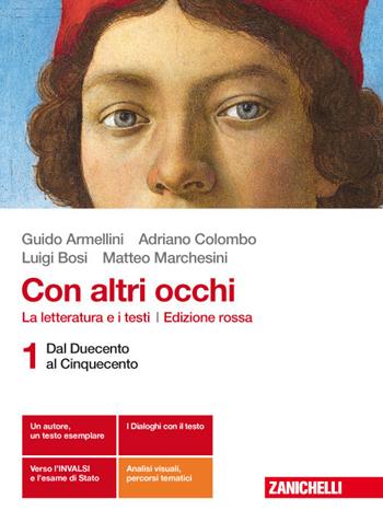 Con altri occhi. La letteratura e i testi. Per le Scuole superiori. (fornito elettronicamente). Vol. 1: Dal Duecento al Cinquecento - Guido Armellini, Adriano Colombo, Luigi Bosi - Libro Zanichelli 2017 | Libraccio.it