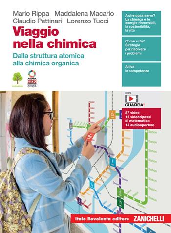 Viaggio nella chimica. Dalla struttura atomica alla chimica organica. Per le Scuole superiori. - Mario Rippa, Claudio Pettinari, Maddalena Macario - Libro Zanichelli 2021 | Libraccio.it