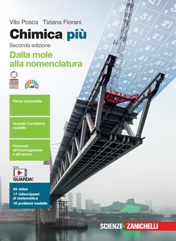 Chimica più. Dalla mole alla nomenclatura. Con e-book. Con espansione online - Vito Posca, Tiziana Fiorani - Libro Zanichelli 2022 | Libraccio.it