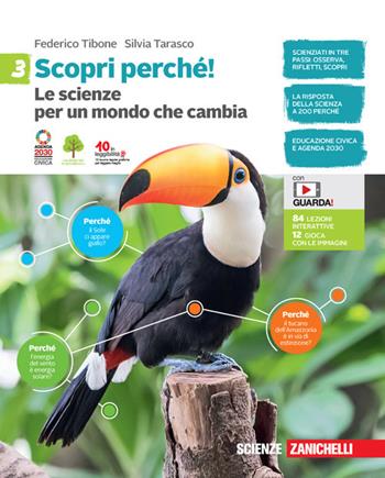 Scopri perché! Le scienze per un mondo che cambia. Per la Scuola media. Vol. 3 - Federico Tibone, Silvia Tarasco - Libro Zanichelli 2021 | Libraccio.it
