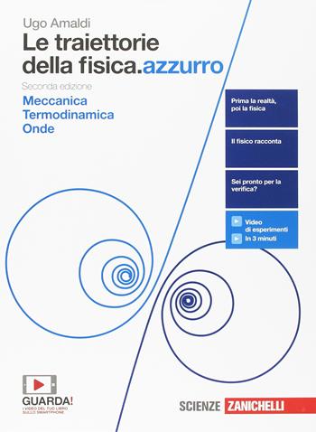 Le traiettorie della fisica. azzurro. Da Galileo a Heisenberg. Con interactive e-book. Con Contenuto digitale (fornito elettronicamente). Vol. 1: Meccanica, termodinamica e onde. - Ugo Amaldi - Libro Zanichelli 2017 | Libraccio.it