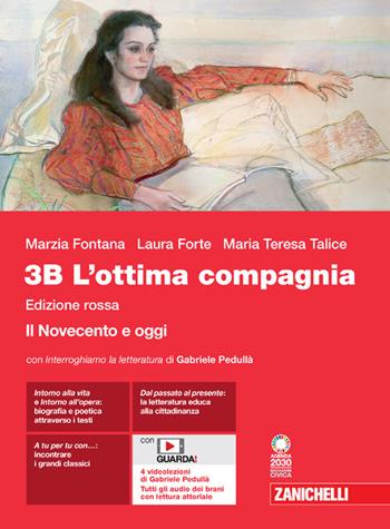 L'ottima compagnia. Ediz. rossa. Per le Scuole superiori. Vol. 3B: Il Novecento e oggi - Marzia Fontana, Laura Forte, Maria Teresa Talice - Libro Zanichelli 2022 | Libraccio.it